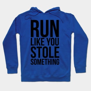 run like you stole something 1 Hoodie